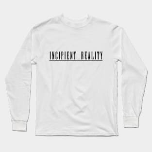 Incipient Reality Long Sleeve T-Shirt